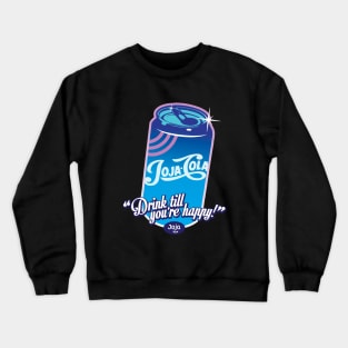 Drink till you're happy! v1 Crewneck Sweatshirt